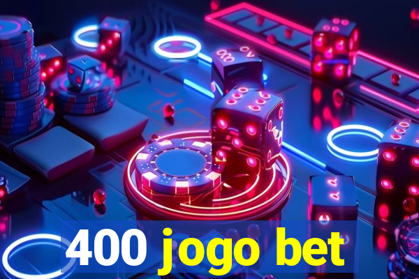 400 jogo bet